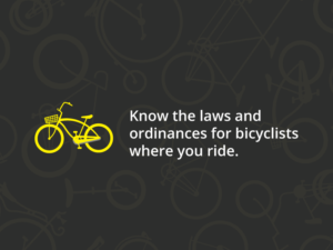 know the bicycling laws for where you live