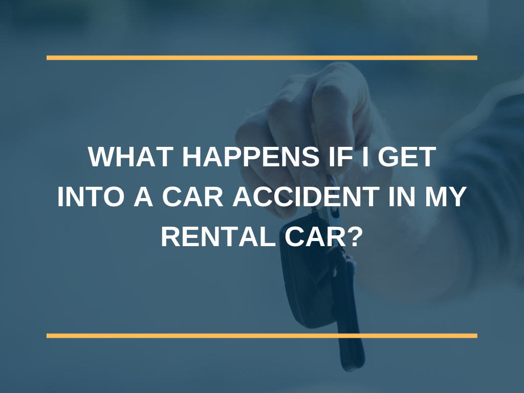 What Happens if I Get into a Car Accident in My Rental Car?