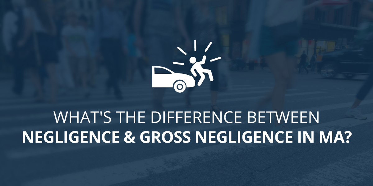 What is the Difference Between Negligence & Gross Negligence in MA?