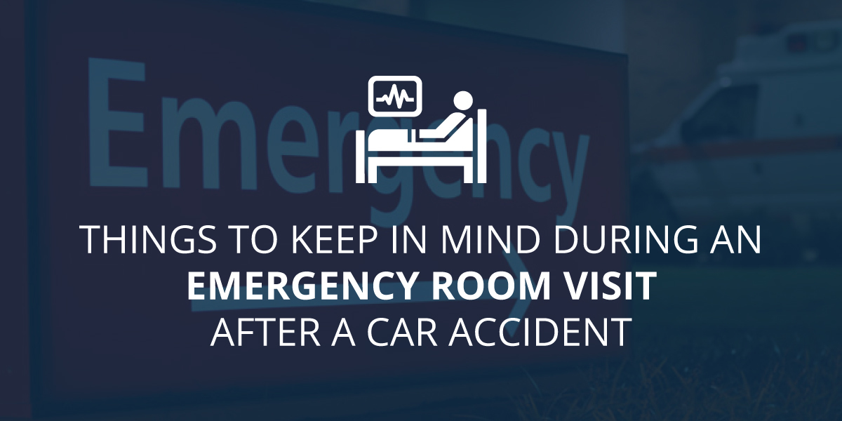 Things to Keep in Mind During an Emergency Room Visit After a Car Accident