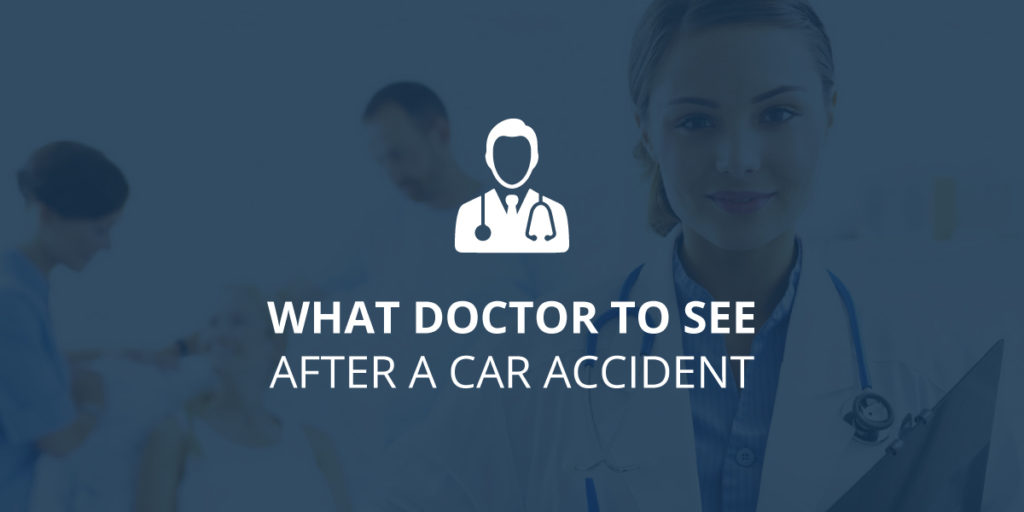 What Doctor to See After A Car Accident